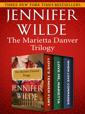 Love's Tender Fury / Love Me, Marietta / When Love Commands - ebook